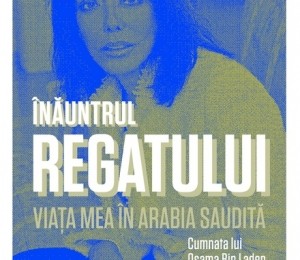 Inauntrul Regatului. Viata mea in Arabia Saudita - Carmen Bin Laden - Editura Pandora M
