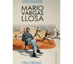 Visul Celtului - Mario Vargas Llosa - Editura Humanitas