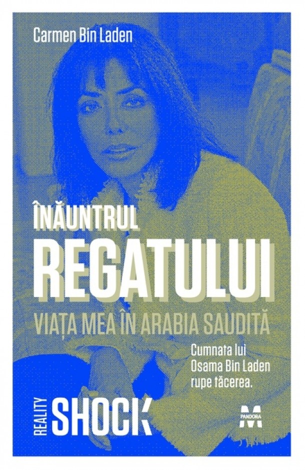 Inauntrul Regatului. Viata mea in Arabia Saudita - Carmen Bin Laden - Editura Pandora M