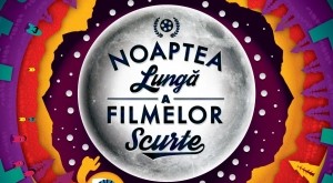 noaptea lunga a filmelor scurte